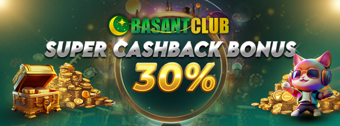 Super Cashback Bonus 30% on Basant Club Game