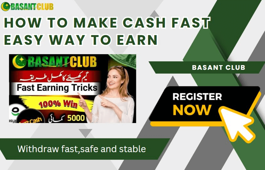 How to Make Cash Fast on Basant Club: Easy Way to Earn