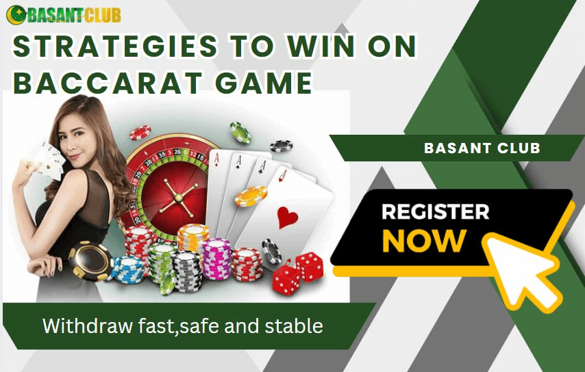 Strategies to Win at Baccarat on Basant Club