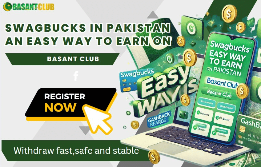 Swagbucks in Pakistan: An Easy Way to Earn on Basant Club