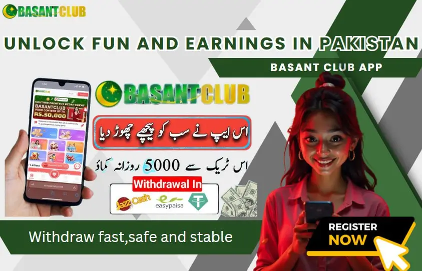 Basant Club App: Unlock Fun and Earnings in Pakistan