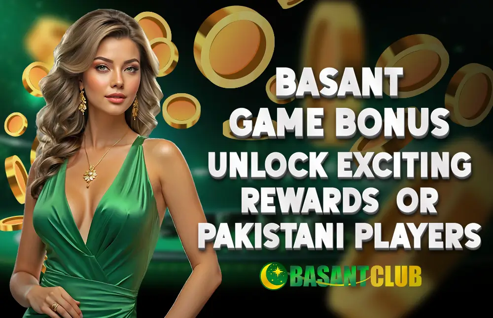 Basant Game Bonus: Unlock Exciting Rewards for Pakistani Players