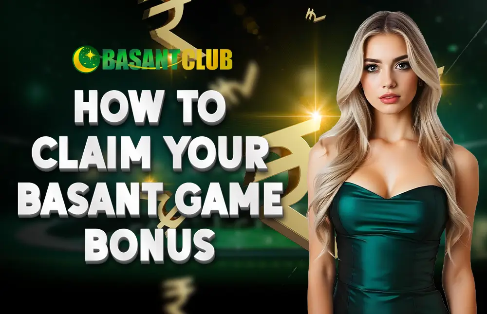 How to Claim Your Basant Game Bonus